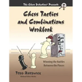 Chess Tactics and Combinations Workbook: Winning the Battles Between the Pieces