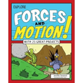 Explore Forces and Motion!: With 25 Great Projects