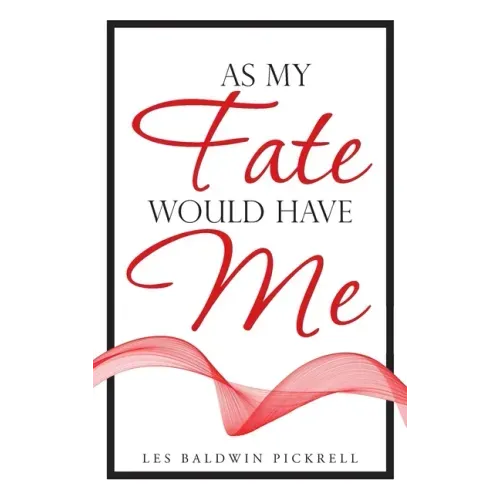 As My Fate Would Have Me