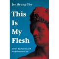 This Is My Flesh: John's Eucharist and the Dionysus Cult