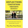 Reflections Cogitations Thoughts Memories: Of an Earlier Time in Trickum Valley
