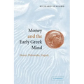 Money and the Early Greek Mind: Homer, Philosophy, Tragedy