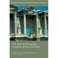 The Ancient Martyrdom Accounts of Peter and Paul