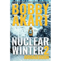 Nuclear Winter Armageddon: Post Apocalyptic Survival Thriller