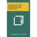 Dynamics Of Yoga Mudras And Five Suggestions For Meditation