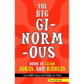 The Big, Ginormous Book of Clean Jokes and Riddles: Over 600 Jokes and Riddles for Kids!