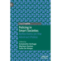 Policing in Smart Societies: Reflections on the Abstract Police