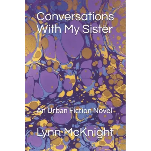 Conversations With My Sister: An Urban Fiction Novel