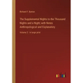 The Supplemental Nights to the Thousand Nights and a Night; with Notes Anthropological and Explanatory: Volume 2 - in large print