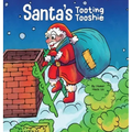 Santa's Tooting Tooshie: A Story About Santa's Toots (Farts)