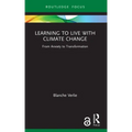 Learning to Live with Climate Change: From Anxiety to Transformation