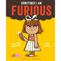 Sometimes I Am Furious