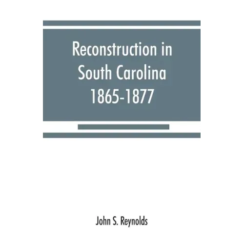 Reconstruction in South Carolina, 1865-1877