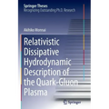 Relativistic Dissipative Hydrodynamic Description of the Quark-Gluon Plasma