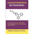 Catastrophic Withdrawal: An Insomniac's Attempt to Withdraw from Seroquel and How It Dramatically Altered Her Life
