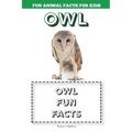 Owl: Fun Animal Facts for kids (OWL FACTS BOOK WITH ADORABLE PHOTOS)
