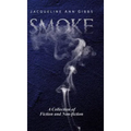 Smoke: A Collection of Fiction and Non-fiction
