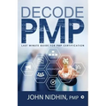 Decode PMP: Last Minute Guide for PMP Certification