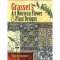 Grasset's Art Nouveau Flower and Plant Designs