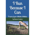 I Run Because I Can: Track of your Athletic Abilities