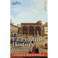 The Florentine History Vol. I