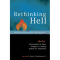 Rethinking Hell: Readings in Evangelical Conditionalism