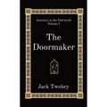 The Doormaker: Journeys in the Fairworld Volume I
