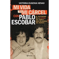 Mi Vida Y Mi Carcel Con Pablo Escobar