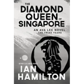 The Diamond Queen of Singapore: An Ava Lee Novel: Book 13