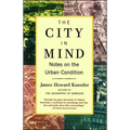 The City in Mind: Notes on the Urban Condition