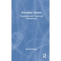 Euripides' Medea: Translation and Theatrical Commentary