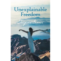 Unexplainable Freedom