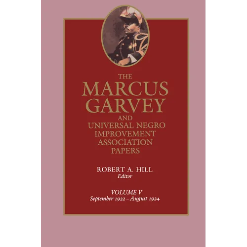 The Marcus Garvey and Universal Negro Improvement Association Papers, Vol. V: September 1922-August 1924 Volume 5