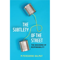 The Subtlety of the Street: The Discourse of Responsibility