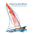 Close to the Wind: 2013 Haiku North America Conference Anthology