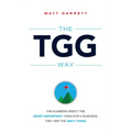 The Tgg Way: The Numbers Aren't the Most Important Thing for a Business, They Are the Only Thing