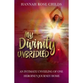 My Divinity Unbridled: An Intimate Unveiling of One Heroine's Journey Home