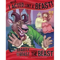 No Lie, I Acted Like a Beast!: The Story of Beauty and the Beast as Told by the Beast