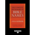 The Complete Dictionary of Bible Names (Large Print 16pt)