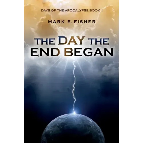 The Day the End Began: Days of the Apocalypse, Book 1