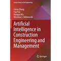 Artificial Intelligence in Construction Engineering and Management