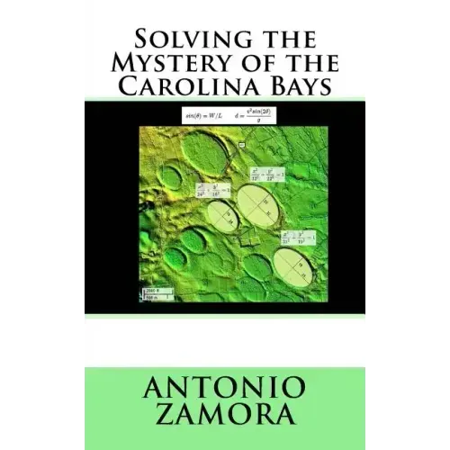Solving the Mystery of the Carolina Bays