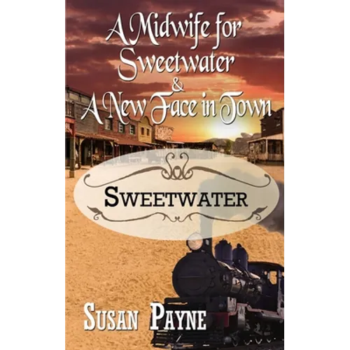 A Midwife for Sweetwater and A New Face in Town