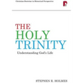 The Holy Trinity: Understanding God's Life: Understanding God's Life