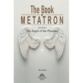 The Book of Metatron: The Angel of the Presence