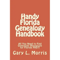 Handy Florida Genealogy Handbook: All You Need to Find Genealogy Resources for Florida FAST!
