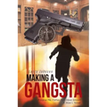 Making a Gangsta: Forgive Me, Father, for I Have Sinned A Slow L Novel