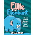 Ellie the Elephant: Short Stories, Games, Jokes, and More!