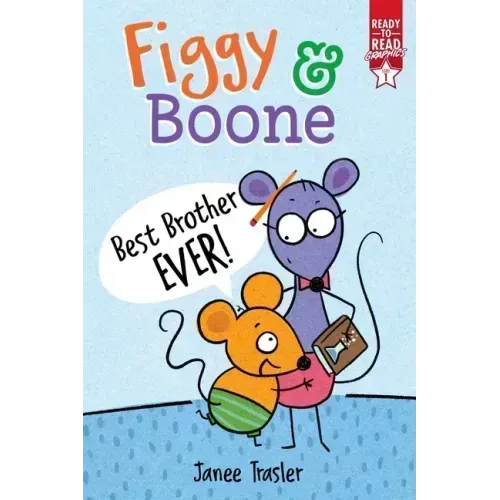 Best Brother Ever!: Ready-To-Read Graphics Level 1
