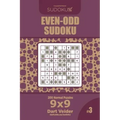Even-Odd Sudoku - 200 Normal Puzzles 9x9 (Volume 3)